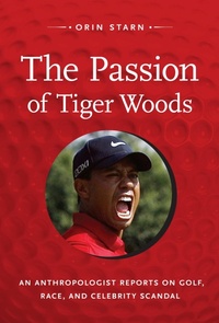 Abbildung von: The Passion of Tiger Woods - Duke University Press