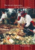 Cover: The Ancient Spirituality of the Modern Maya - University of New Mexico Press