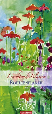 Abbildung von: Familienplaner Leuchtende Blumen - Kalender 2018 - Weingarten