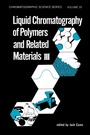 Cover: Liquid Chromatography of Polymers and Related Materials. III - CRC Press