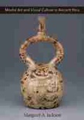 Cover: Moche Art and Visual Culture in Ancient Peru - University of New Mexico Press