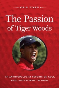 Abbildung von: The Passion of Tiger Woods - Duke University Press