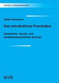 Abbildung von: Das zahnärztliche Praxislabor - wvb Wissenschaftlicher Verlag Berlin