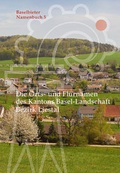 Cover: Die Orts- und Flurnamen des Kantons Basel-Landschaft - Medienservices Schwabe AG