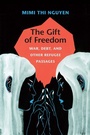 Cover: The Gift of Freedom - Duke University Press