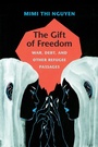 Cover: The Gift of Freedom - Duke University Press