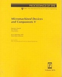 Enlarge image Cover: Micromachined Devices and Components V - SPIE Press