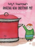 Cover: Sully P. Snooferpoot's Amazing New Christmas Pot - Evolved Publishing