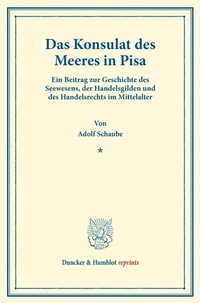 Bild vergrößern Bild: Das Konsulat des Meeres in Pisa. - Duncker & Humblot