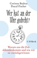 Cover: Wer hat an der Uhr gedreht? - C.H.BECK