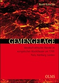 Cover: Gemengelage. Moralisch-ethischer Wandel im europ&auml;ischen Musiktheater um 1700: Paris, Hamburg, London - Georg Olms Verlag