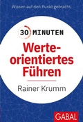 Cover: 30 Minuten Werteorientiertes F&uuml;hren - GABAL