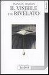 Abbildung von: Il visibile e il rivelato - Di fronte e attraverso. Filosofia;Jaca Book