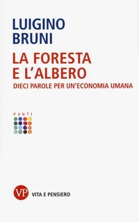 Abbildung von: La foresta e l'albero. Dieci parole per un'economia umana - Punti;Vita e Pensiero