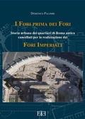 Bild: I Fori prima dei Fori. Storia urbana dei quartieri di Roma antica cancellati per la realizzazione dei Fori imperiali - Edizioni Espera