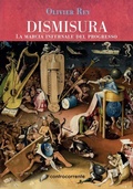 Cover: Dismisura. La marcia infernale del progresso - Controcorrente