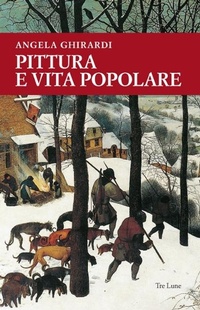 Abbildung von: Pittura e vita popolare. Un sentiero tra Anversa e l'Italia nel secondo Cinquecento - Asteres;Tre Lune