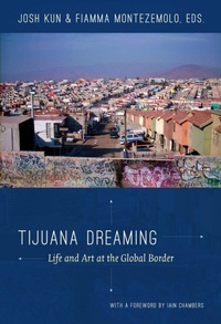 Enlarge image Cover: Tijuana Dreaming - Duke University Press
