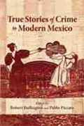 Cover: True Stories of Crime in Modern Mexico - University of New Mexico Press