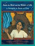 Cover: Juan the Bear and the Water of Life - University of New Mexico Press