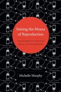 Cover: Seizing the Means of Reproduction - Duke University Press