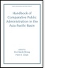 Cover: Handbook of Comparative Public Administration in the Asia-Pacific Basin - Marcel Dekker Inc