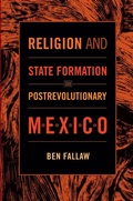 Cover: Religion and State Formation in Postrevolutionary Mexico - Duke University Press