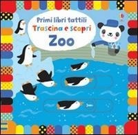 Enlarge image Cover: Zoo - Primi libri tattili. Trascina e scopri;Usborne