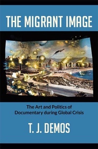 Enlarge image Cover: The Migrant Image - Duke University Press