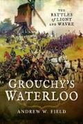Cover: Grouchy's Waterloo - Pen & Sword Military