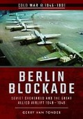 Cover: Berlin Blockade: Soviet Chokehold and the Great Allied Airlift 1948-1949 - Pen & Sword Books Ltd