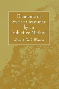 Enlarge image Cover: Elements of Syriac Grammar by an Inductive Method - Wipf & Stock Publishers