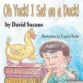 Cover: Oh Yuck! I Sat on a Duck! - Guardian Angel Publishing