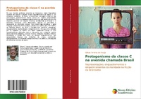 Abbildung von: Protagonismo da classe C na avenida chamada Brasil - Novas Edições Acadêmicas
