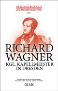 Cover: Richard Wagner - Kgl. Kapellmeister in Dresden - Georg Olms Verlag