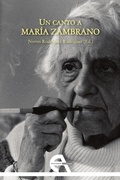 Bild: Un canto a Mar&iacute;a Zambrano - Ediciones Ant&iacute;gona, S.L.