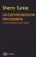 Bild: La conversazione necessaria. La forza del dialogo nell'era digitale - Piccola biblioteca Einaudi. I Maverick;Einaudi