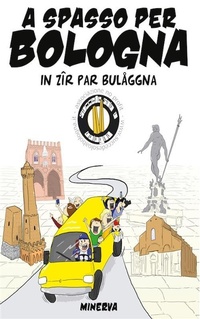 Abbildung von: A spasso per Bologna. In zir par Bulaggna - Minerva Edizioni (Bologna)