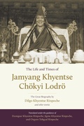 Cover: The Life and Times of Jamyang Khyentse Ch&ouml;kyi Lodr&ouml; - Shambhala