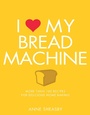 Cover: I Love My Bread Machine - Nourish