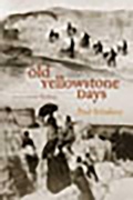 Cover: Old Yellowstone Days - University of New Mexico Press