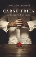 Cover: Carne trita. L'educazione di un cuoco - Saggi;Garzanti
