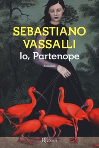 Abbildung von: Io, Partenope - Rizzoli - RCS Libri
