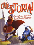 Cover: Re Art&ugrave; e i cavalieri della Tavola rotonda - Che storia!;EL