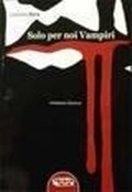 Cover: Solo per noi vampiri - Profondo Rosso