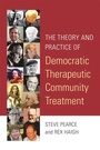 Cover: The Theory and Practice of Democratic Therapeutic Community Treatment - Jessica Kingsley Publishers