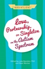 Cover: Love, Partnership, or Singleton on the Autism Spectrum - Jessica Kingsley Publishers