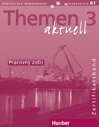 Abbildung von: Themen aktuell 3 - Zertifikatsband - slowakische Ausgabe - Hueber Verlag