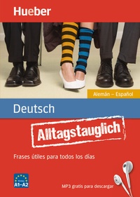 Abbildung von: Alltagstauglich Deutsch - Hueber Verlag