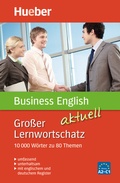 Cover: Gro&szlig;er Lernwortschatz Business English aktuell - Hueber Verlag